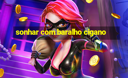 sonhar com baralho cigano