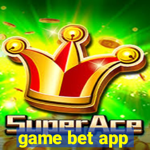 game bet app