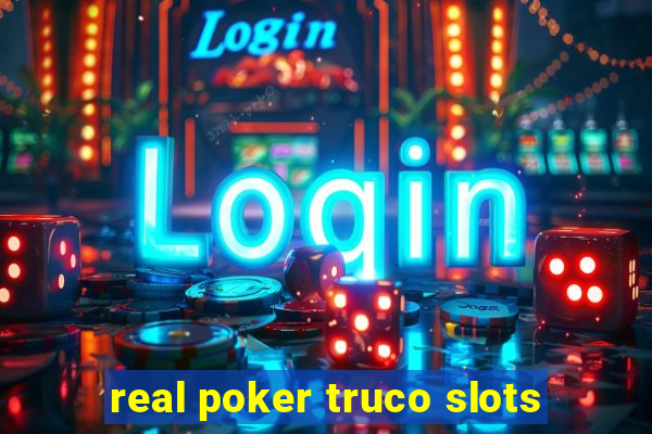 real poker truco slots