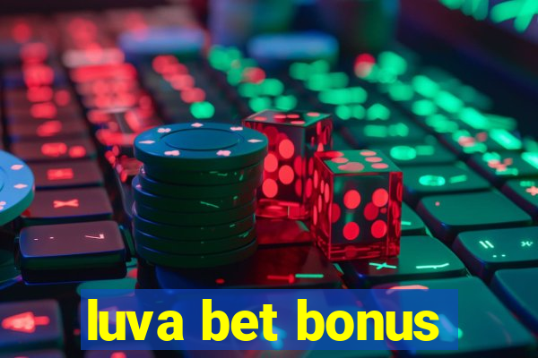 luva bet bonus