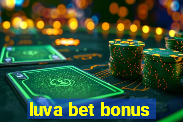 luva bet bonus