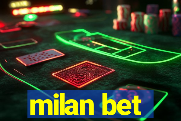 milan bet