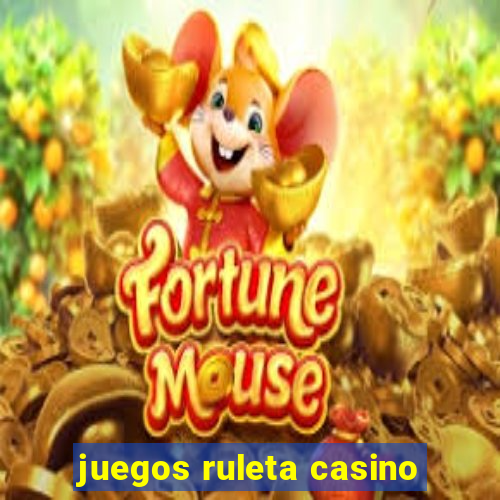 juegos ruleta casino