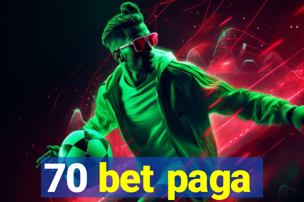 70 bet paga