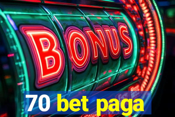 70 bet paga