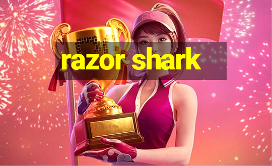 razor shark