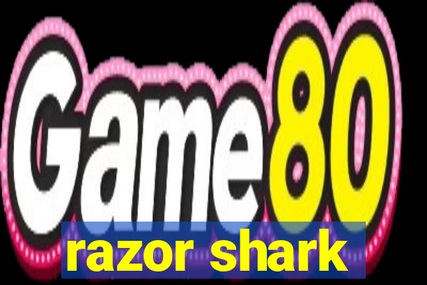 razor shark