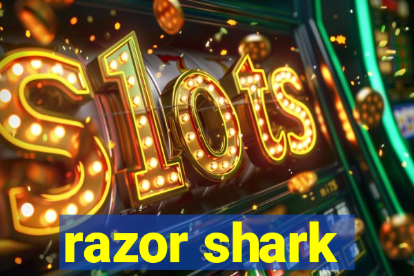 razor shark