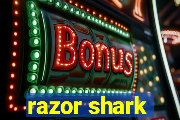 razor shark