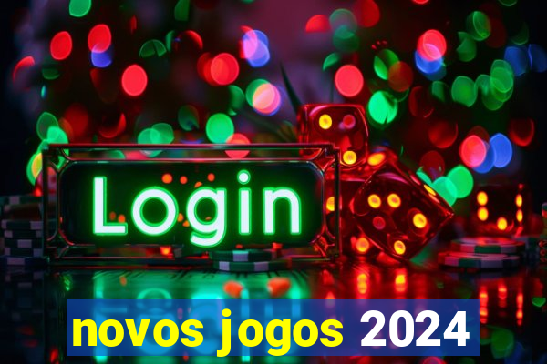 novos jogos 2024