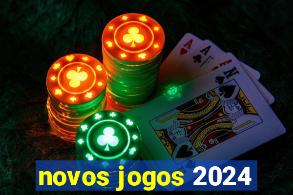 novos jogos 2024