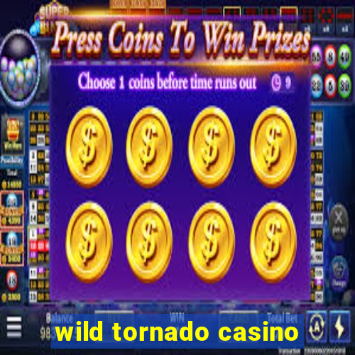 wild tornado casino