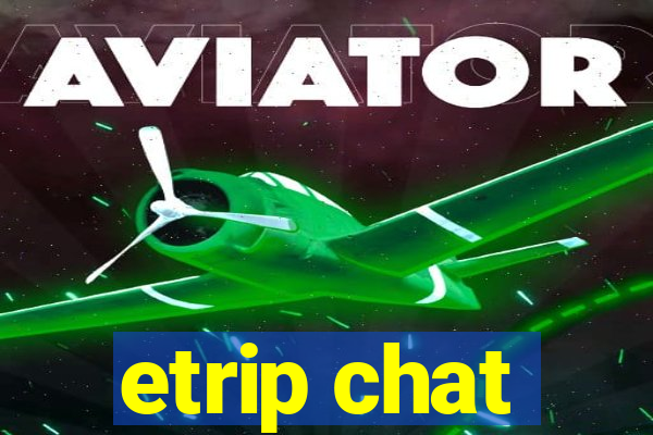 etrip chat