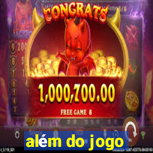 além do jogo