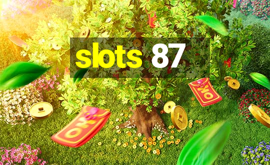 slots 87