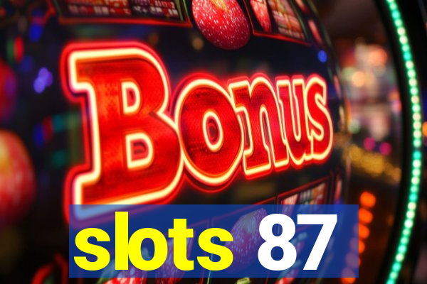 slots 87