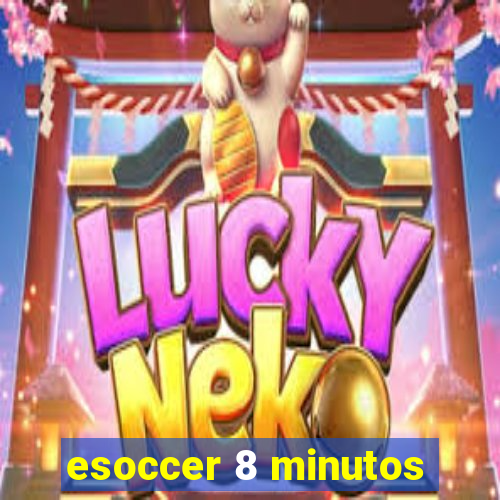 esoccer 8 minutos