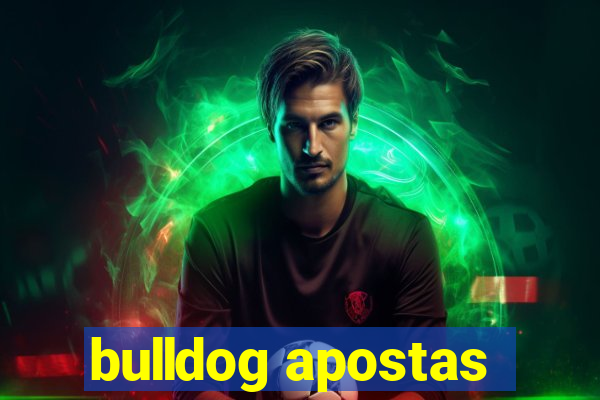 bulldog apostas