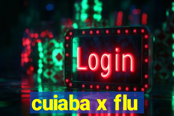 cuiaba x flu