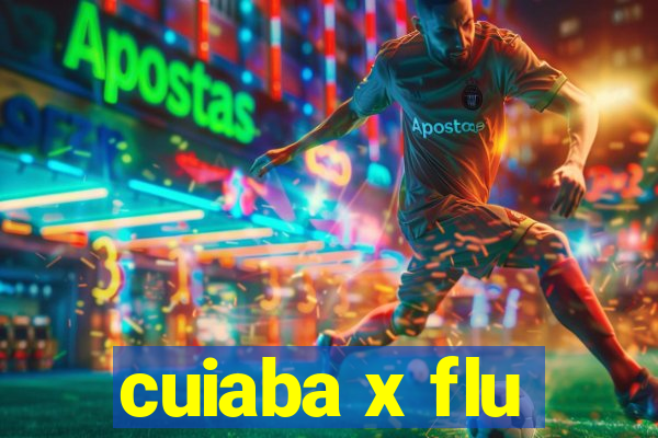 cuiaba x flu