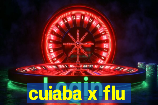 cuiaba x flu