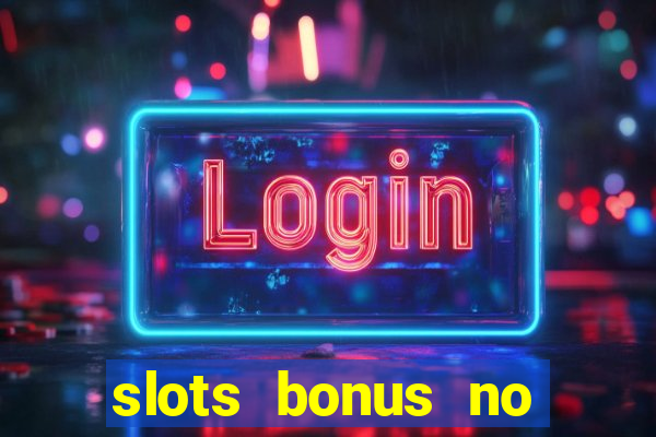 slots bonus no cadastro sem deposito