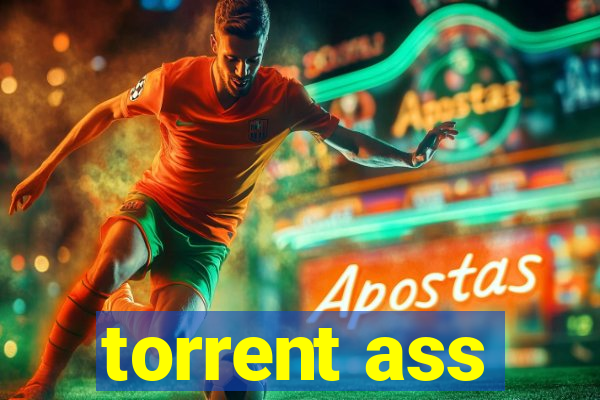 torrent ass