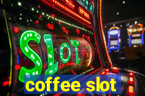 coffee slot