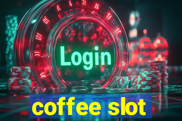 coffee slot