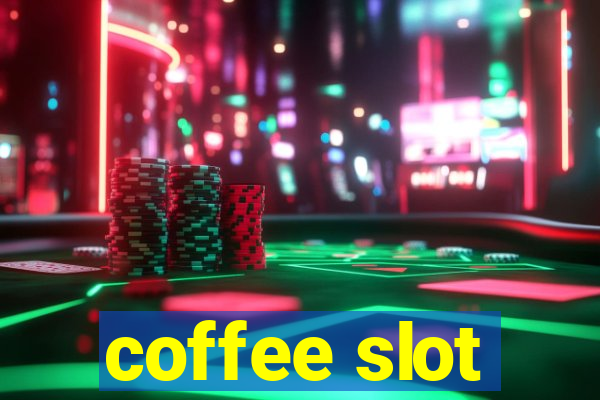 coffee slot