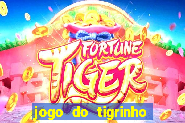 jogo do tigrinho é furada