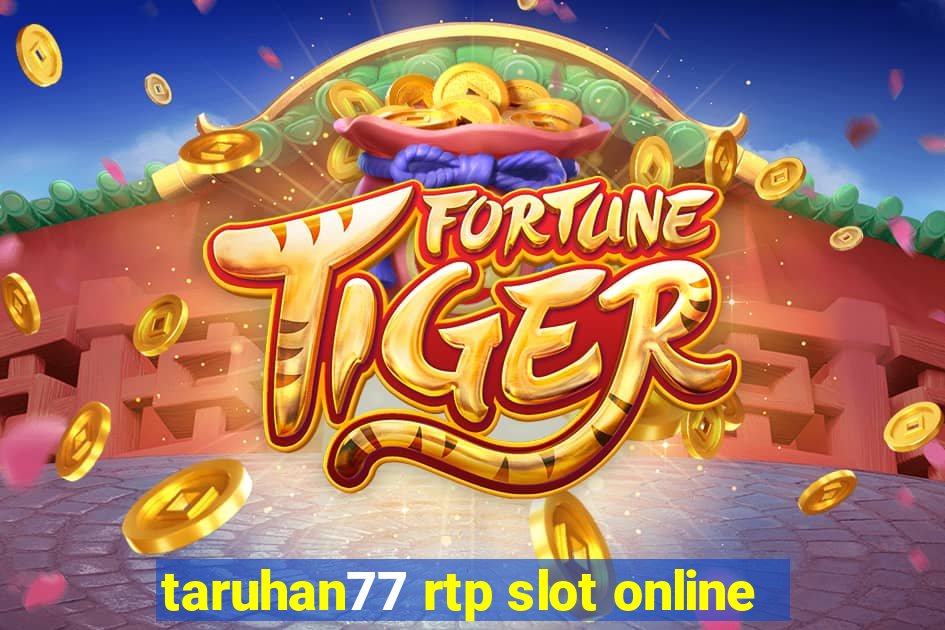 taruhan77 rtp slot online