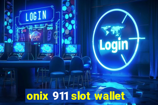 onix 911 slot wallet