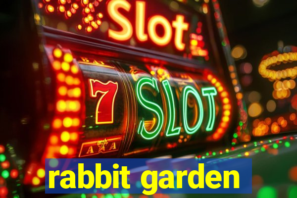 rabbit garden