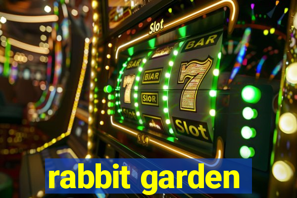 rabbit garden