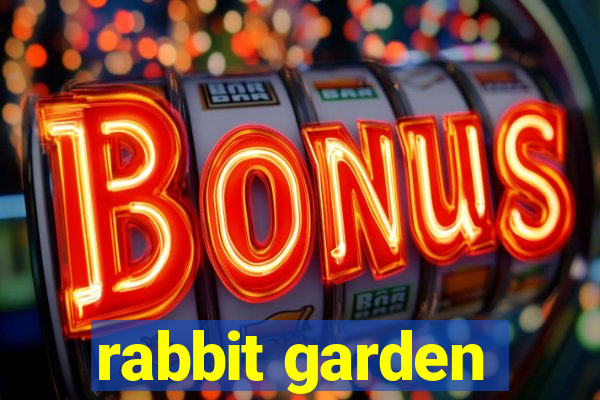 rabbit garden