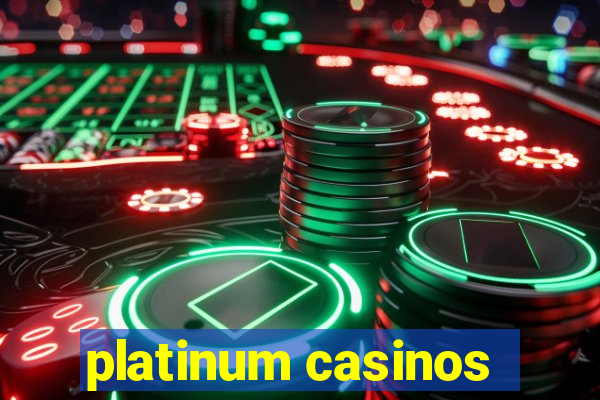 platinum casinos