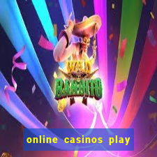 online casinos play for real money