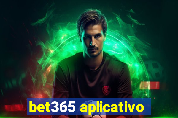 bet365 aplicativo