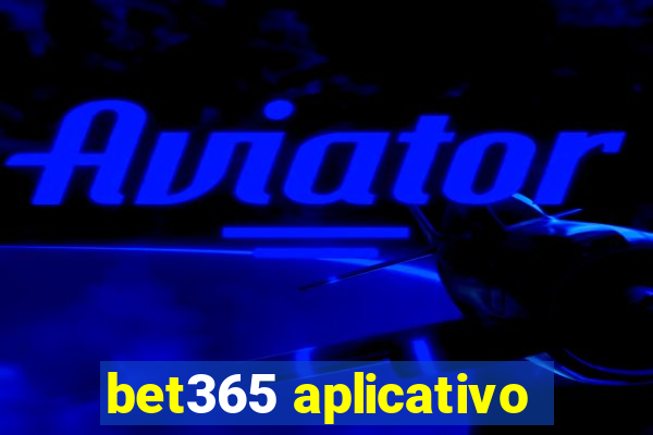 bet365 aplicativo