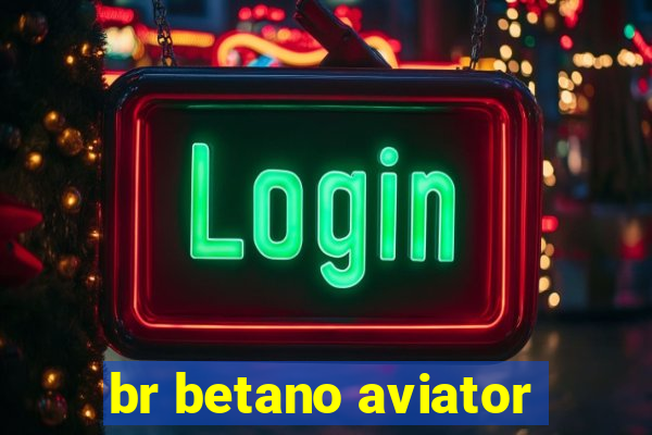 br betano aviator