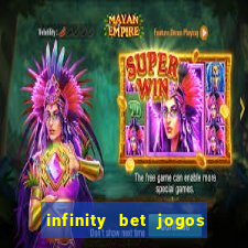 infinity bet jogos de hoje