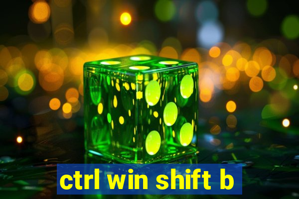 ctrl win shift b