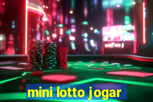 mini lotto jogar