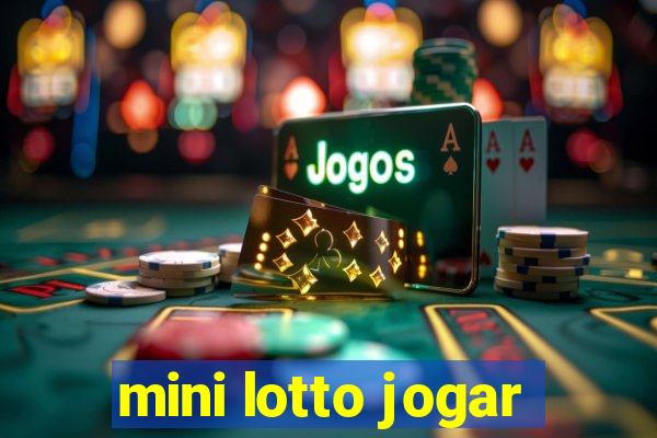 mini lotto jogar