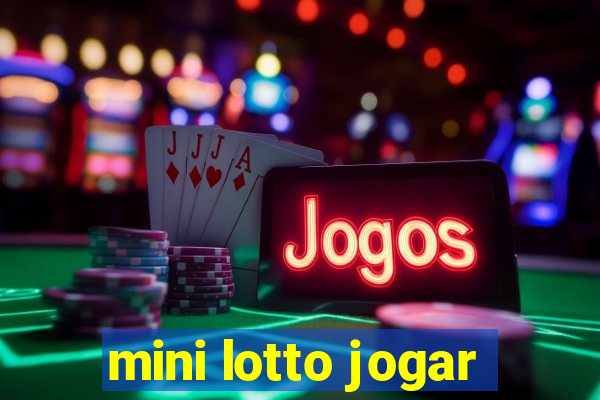 mini lotto jogar