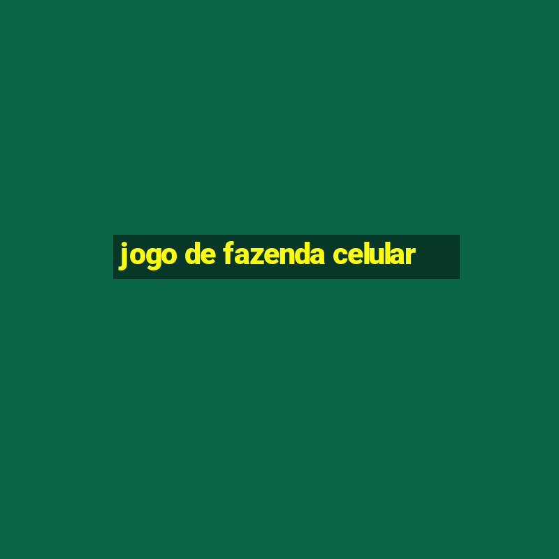 jogo de fazenda celular