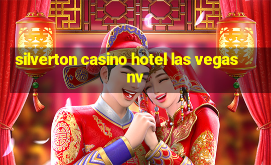 silverton casino hotel las vegas nv