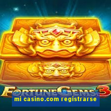 mi casino.com registrarse