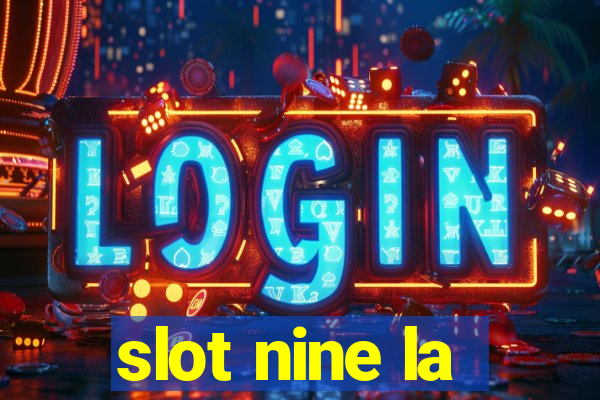 slot nine la